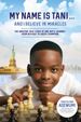My Name is Tani...and I Believe in Miracles: the Amazing True Story of One Boy's Journey From Refugee to Chess Champion