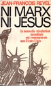 Ni Marx Ni Jesus: De La Seconde Revolution Americaine a La Seconde Revolution Mondiale