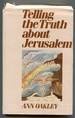 Telling the Truth About Jerusalem: a Collection of Essays and Poems