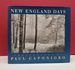 New England Days: Photographs By Paul Caponigro