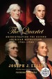 The Quartet: Orchestrating the Second American Revolution, 1783-1789