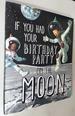 If You Had Your Birthday Party on the Moon