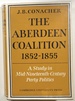 The Aberdeen Coalition, 1852-1855: a Study in Mid-Nineteenth-Century Party Politics