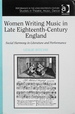 Women Writing Music in Late Eighteenth-Century England: Social Harmony in Literature and Performance