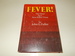 Fever! : the Hunt for a New Killer Virus