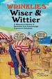 Wrinklies Wiser & Wittier: a Whimsical Collection of Quotations From Entertainingly Experienced Individuals