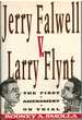 Jerry Falwell V Larry Flynt the First Amendment on Trial