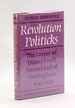 Revolution Politicks: the Career of Daniel Finch Second Earl of Nottingham 1647-1730 By Henry Horwitz (1968-05-02)