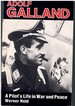 Adolf Galland a Pilot's Life in War and Peace