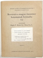 Bevezetes a Magyar Ostortenet Kutatasanak Forrasaiba I: 2; Jozsef Attila Tudomanyegyetem, Bolcseszettudomanyi Kar; Kezirat
