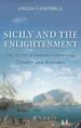 Sicily and the Enlightenment: the World of Domenico Caracciolo, Thinker and Reformer