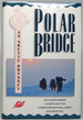 Polar Bridge: an Arctic Odyssey