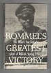 Rommel's Greatest Victory the Desert Fox and the Fall of Tobruk, Spring 1942