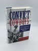 Convict Cowboys the Untold History of the Texas Prison Rodeo (North Texas Crime and Criminal Justice Series)