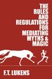 The Rules and Regulations for Mediating Myths & Magic (1)