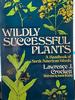 Wildly Successful Plants: a Handbook of North American Weeds