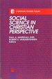 Social Science in Christian Perspective