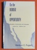 On the Border of Opportunity: Education, Community, and Language at the U.S. -Mexico Line (Sociocultural, Political, and Historical Studies in Education)