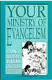 Your Ministry of Evangelism a Guide for Church Volunteers