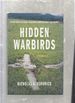 Hidden Warbirds; the Epic Stories of Finding, Recovering, and Rebuilding Wwi's Lost Aircraft