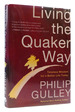 Living the Quaker Way Timeless Wisdom for a Better Life Today
