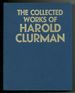 The Collected Works of Harold Clurman: Six Decades of Commentary on Theatre, Dance, Music, Film, Arts and Letters
