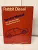 Volkswagen Rabbit Diesel; Service Manual 1977, 1978, 1979, 1980 Including Pickup Truck