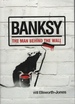 Banksy the Man Behind the Wall