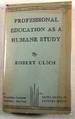 Professional Education as a Humane Study. the Kappa Delta Pi Lecture Series