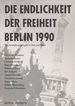 Die Endlichkeit Der Freiheit-Berlin 1990