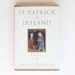 St. Patrick of Ireland: a Biography