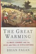 The Great Warming-Climate Change and the Rise and Fall of Civilizations