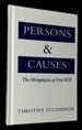 Persons and Causes: the Metaphysics of Free Will