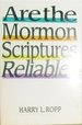 Are the Mormon Scriptures Reliable?