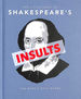 The Little Book of Shakespeare's Insults: Biting Barbs and Poisonous Put-Downs: 4