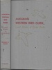 Audubon Western Bird Guide. Land, Water, and Game Birds. Western North America, Including Alaska, From Mexico to Bering Strait and the Arctic Ocean (1957)