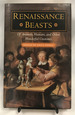 Renaissance Beasts: Of Animals, Humans, and Other Wonderful Creatures