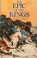 The Epic of Kings: Shab-Nama, National Epic of Persia [Persian Heritage Series No. 2]