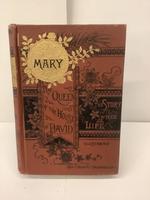 Mary: the Queen of the House of David and Mother of Jesus; the Story of Her Life