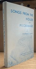 Songs From the House of Pilgrimage; : the Biography of a Mystic and a Way of Life That Foretells the Future of Christianity