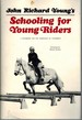 Schooling for Young Riders a Handbook for the Horsemen of Tomorrow