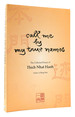 Call Me By My True Names the Collected Poems: the Collected Poems of Thich Nhat Hanh