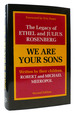 We Are Your Sons Legacy of Ethel and Julius Rosenberg