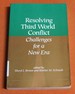 Resolving Third World Conflict: Challenges for a New Era