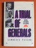 A Trial of Generals: Homma, Yamashita, Macarthur