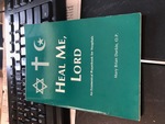 Heal Me, Lord: An Ecumenical Prayerbook for Hospitals