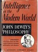 Intelligence in the Modern World: John Dewey's Philosophy