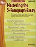 Mastering the 5-Paragraph Essay: Mini-Lessons, Models, and Engaging Activities That Give Students the Writing Tools That They Need to Tackle-and Succeed on-the Tests (Best Practices in Action)