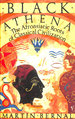 Black Athena: the Afroasiatic Roots of Classical Civilization Volume One: the Fabrication of Ancient Greece 1785-1985