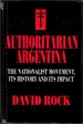 Authoritarian Argentina: the Nationalist Movement, Its History and Its Impact